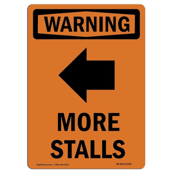 Safety Sign, OSHA WARNING, 24" Height, Rigid Plastic, More Stalls (Left Arrow), Portrait